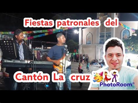 As Se Vivieron Las Fiestas Patronales Del Cant N La Cruz San Juan