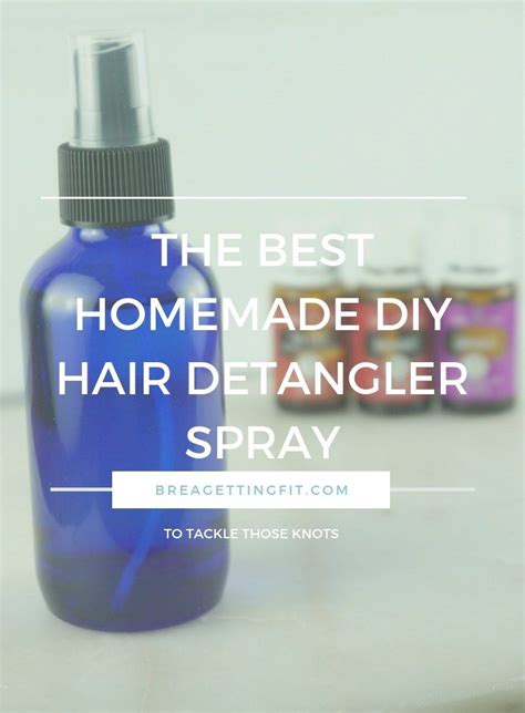 The Best Homemade DIY Hair Detangler Spray Diy Hair Detangler Spray