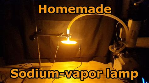 Homemade Sodium Vapor Lamp Lps First Attempt Youtube