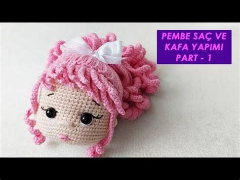 Pembe Sa L Bebek Kafa Ve Sa Yap M Part Amigurumi Doll Tutorial