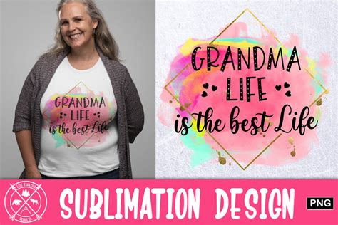 Grandma Life Is The Best Life Sublimation Design So Fontsy