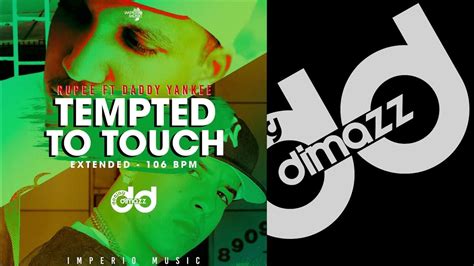 Tempted To Touch Remix Extended 106 Bpm Rupee Ft Daddy Yankee By Dj