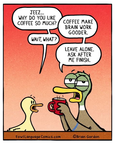 Coffee Make Brain Work Gooder - Fowl Language Comics