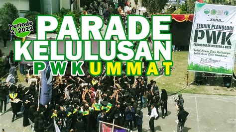 Parade Kelulusan Pwk Ummat Periode Youtube