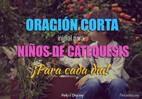 Oración Corta Inicial para Niños de Catequesis Para cada día Fieles