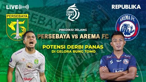 Preview Laga Panas Persebaya Vs Arema FC