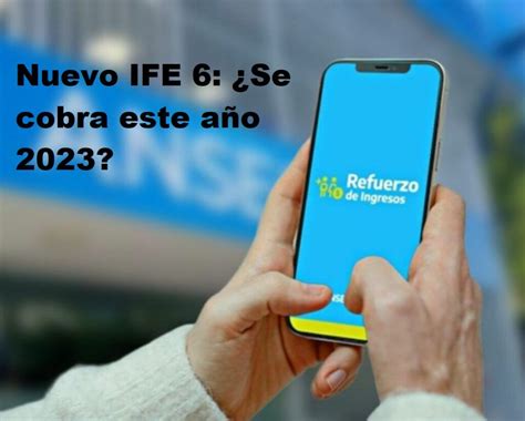 Nuevo IFE 6 Se cobra este año 2023 Fecha y lugar de Cobro ANSES