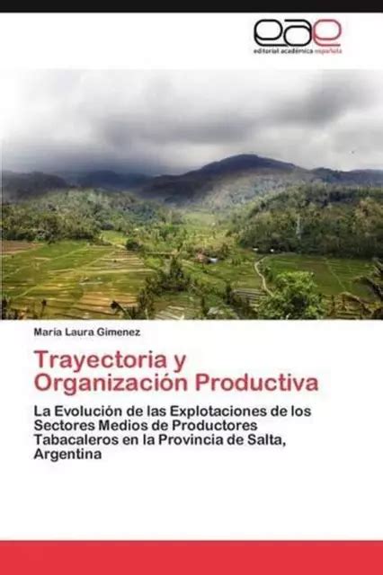 Trayectoria Y Organizacion Productiva La Evoluci N De Las