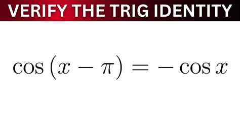 Verify The Trigonometric Identity Cosx Pi Cosx Youtube