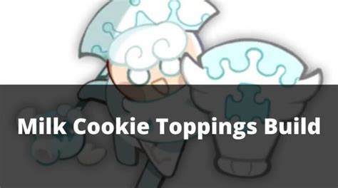 Milk Cookie Toppings Build [january 2025] Mrguider