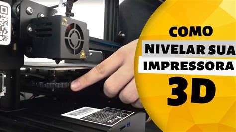 Como Nivelar Sua Impressora 3d Passo A Passo Ender 3 Youtube