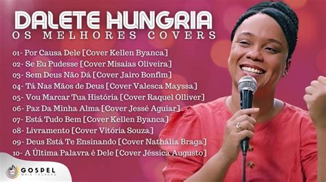 Dalete Hungria Os Melhores Covers Colet Nea Vol Youtube