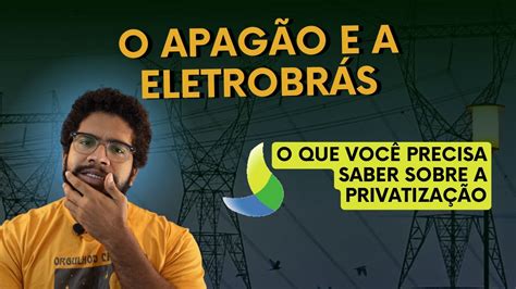 O apagão e a Eletrobrás YouTube