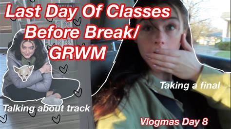 Last Day Of Classes Before Winter Break GRWM Vlogmas Day 8 YouTube