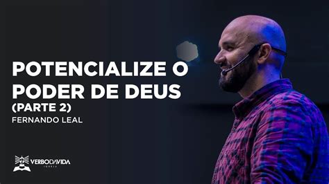 Potencialize O Poder De Deus Parte Fernando Leal