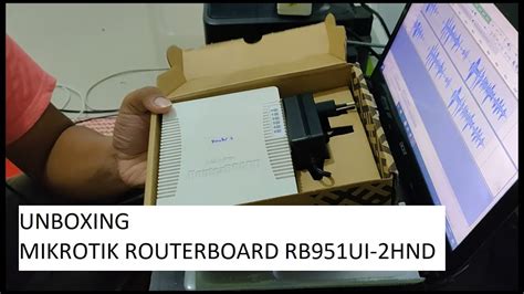 Unboxing Mikrotik Routerboard Rb951ui 2hnd Youtube