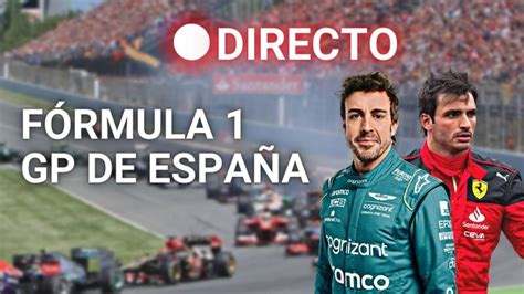 Gran Premio De España De Fórmula 1 En Directo última Hora De Alonso Y