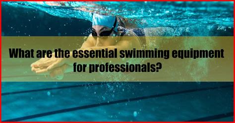 Essential Swimming Equipment For Beginners Intermediate Fun Found In