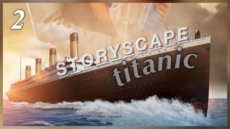 Storyscape Titanic Matteo Path 2 Youtube