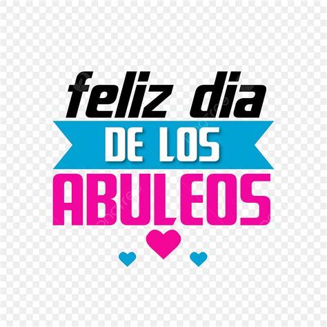 Feliz Dia De Los Abuelos Feliz Dia De Los Abuelos Letras En Español Png Dibujos Letras Modernas