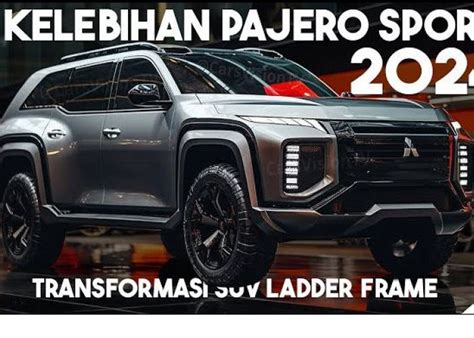 Ini Kelebihan Pajero Sport Wajar Banyak Yang Tergila Gila