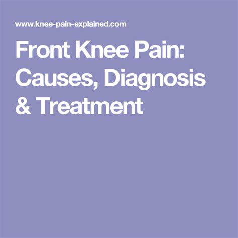 Knee pain: Knee Pain: Front Knee Pain: Causes, Diagnosis Treatment