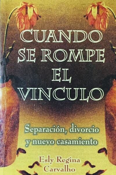 Ecolectura Cuando de rompe el vinculo Separación divorcio y nuevo