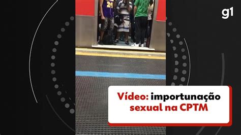 Vídeo Mulher é Vítima De Importunação Sexual Na Cptm São Paulo G1