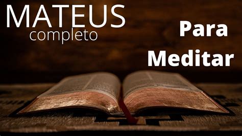 Livro De Mateus Para Meditar Completo B Blia Para Ouvir Youtube