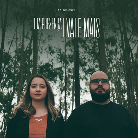 Tua Presença Vale Mais Single by Os Bravos Spotify