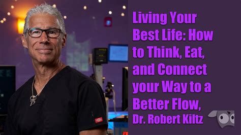 Living Your Best Life With Dr Robert Kiltz Youtube