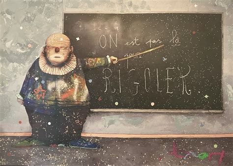 On Est Pas Là Pour Rigoler By Dran 2017 Print Artsper