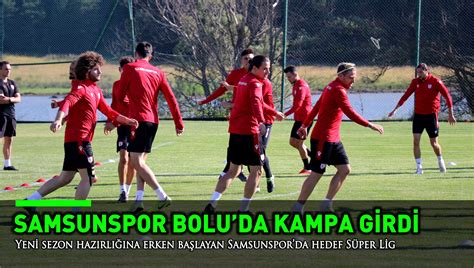 Yeni sezon hazırlığına erken başlayan Samsunspor da hedef Süper Lig