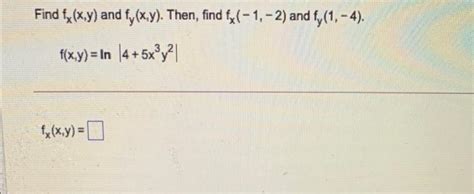 Solved Find Fx X Y And Fy X Y Then Find Fx 1 2 And