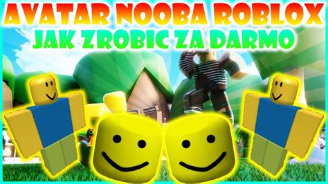 JAK ZROBIĆ AVATAR NOOBA W ROBLOX ZA DARMO ZA DARMO SKIN ROBLOX YouTube