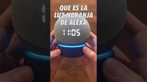 Descubre C Mo Activar La Luz Naranja En Tu Alexa Y Darle Un Nuevo Toque