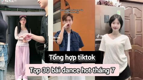 Tổng Hợp Tik Tok Tháng 7 Top 30 Bài Dance Xu Hướng Thịnh Hành