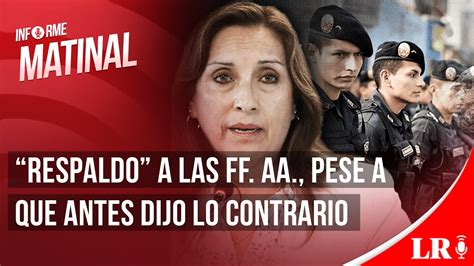 InformeMatinal La Doble Postura De Boluarte Sobre Las FF AA Y La PNP