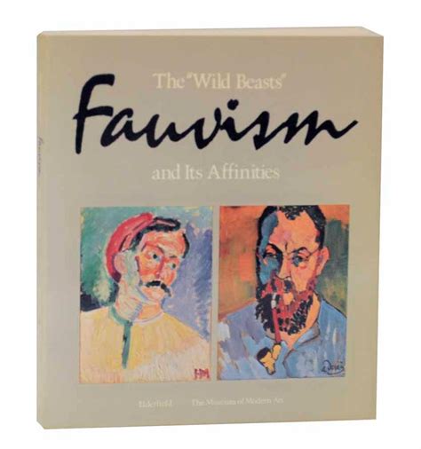 Fauvism The Wild Beasts And Its Affinities John Elderfield