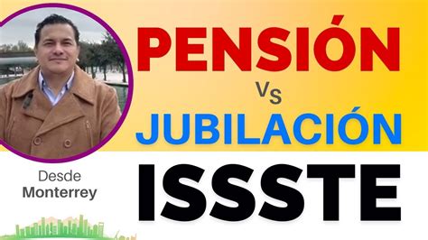 Pensión Issste Vs Jubilación Issste Todo Lo Que Necesitas Saber Youtube