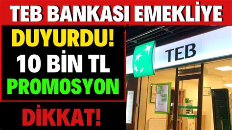 TEB BANKASI AÇIKLAMASI EMEKLİLERE ÖZEL PROMOSYON MİKTARINI DUYURDU