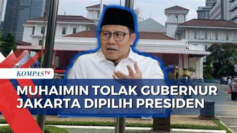 Muhaimin Sebut PKB Tolak Gubernur Jakarta Dipilih Presiden Di RUU DKJ