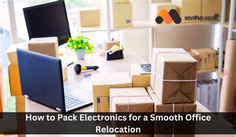 How To Pack Electronics For A Smooth Office Relocation Removalists