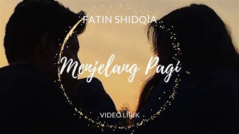 Menjelang Pagi Fatin Shidqia Video Lirik Youtube