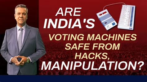 EVM Controversy EVMs Have Foolproof Mechanism Ex IT Minister