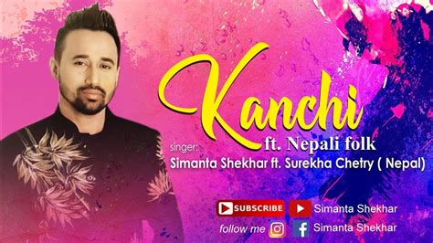 Kanchi Re Fusion Simanta Shekhar Ft Surekha Chetry Youtube