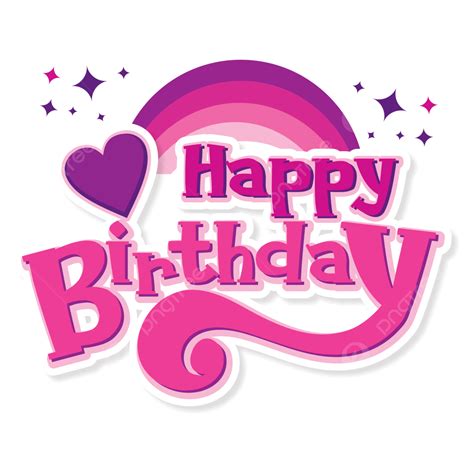 The Words Happy Birthday Are In Pink And Purple With Hearts On Its Side