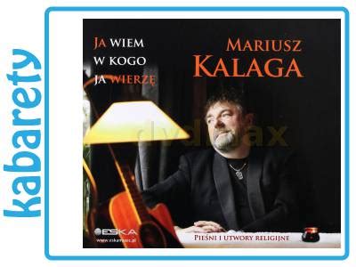 MARIUSZ KALAGA JA WIEM W KOGO JA WIERZĘ CD 5179112080 oficjalne