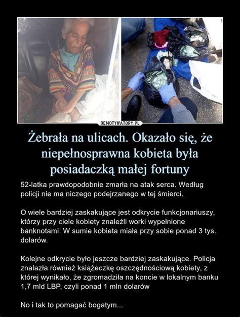 Żebrała na ulicach Okazało się że niepełnosprawna kobieta była