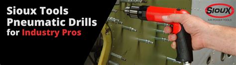 Air Powered Drills Why Sioux Pneumatic Drills Are A Must Have For